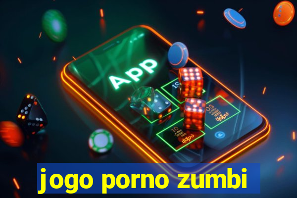 jogo porno zumbi